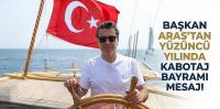Başkan Aras’tan Yüzüncü Yılında Kabotaj Bayramı Mesajı